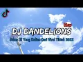 Download Lagu DJ DANDELIONS SLOW REMIX VIRAL TIKTOK 2022 !!! - [ LUCKY HANDRIAN ]