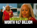 This is the Richest Woman in the Caribbeans and She Didn t Make It the Way You Think