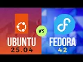 Ubuntu 25.04 vs Fedora 42: de Linux-oorlog is losgebarsten! [Volledige analyse + mijn keuze]