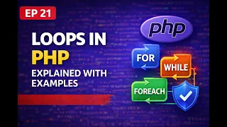Loops in PHP Explained with Examples EP 21
