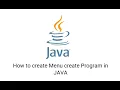 How to create Menu create Program in JAVA