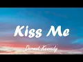 Download Lagu Dermot Kennedy - Kiss Me (Lyrics)
