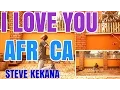 Download Lagu I love You Africa - Steve Kekana | Xander JACOB
