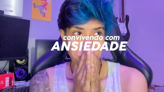 VLOG - CONVIVENDO COM ANSIEDADE: como amenizar, crises e outras coisas
