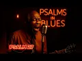 Psalm 27 Gospel Blues – Whom Shall I Fear (1950s Soul Gospel)