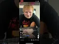 Ed Sheeran: hearts don’t break around here IG live 9/15/21