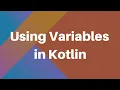 Learning Kotlin Variables