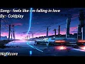 Download Lagu Coldplay - feels like i m falling in love | Nightcore