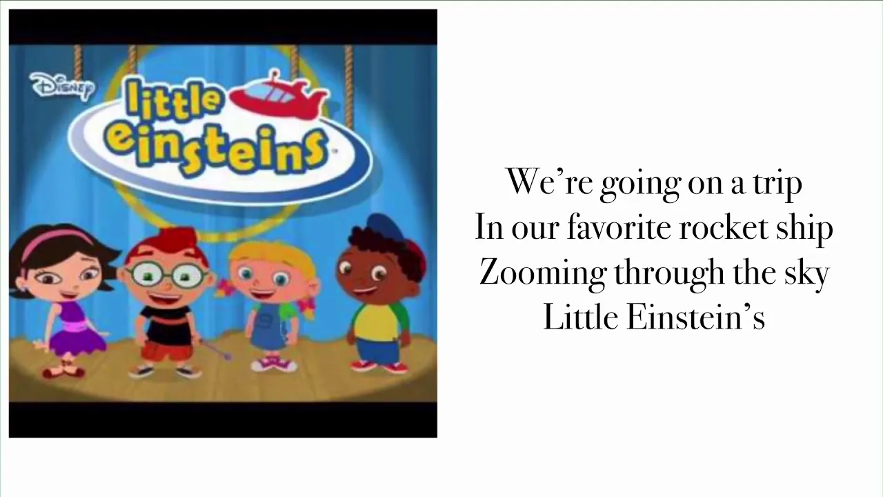 Little Einstein’s-Theme song (lyrics)