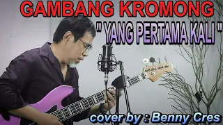 Download Yang pertama kali  - gambang kromong - cover Benny Cres MP3