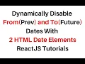 ReactJS Dynamically Disable From and To Days input date