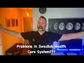 Problems in the Swedish Health Care system