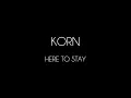 Korn - Here To Stay [Lyrics Video]