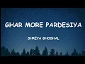 Download Lagu Ghar More Pardesiya - Kalank | Shreya Ghoshal | Lyrics including sargam | D Lyrical