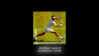 Cher Lloyd None Of My Business Sped Up Melodic Reverb 