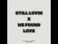 Lagu STILL LUVIN X WE FOUND LOVE (Paquillo Castro) \