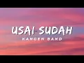 Download Lagu Usai Sudah - Kangen Band (Lirik)