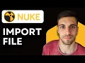 How to Import File in Nuke 2026 Beginner Guide