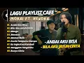 Lagu PLAYLIST CAFE TERPOPULER | MORAI FT HENDRA - ANDAI AKU BISA - BILA AKU JATUH CINTA- MANGU