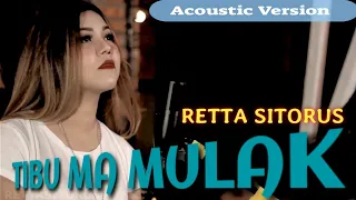 Download RETTA SITORUS || TIBU MA MULAK  || ( ACOUSTIC VERSION ) MP3