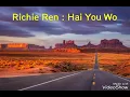 Download Lagu Richie Ren - Hai You Wo ( Karaoke ) Masih ada Diriku