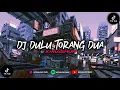 Download Lagu DJ DULU TORANG DUA (DJ LOKAL)  X MASHUP REMIX (NOVALDO RMX) - VIRAL TIKTOK🎶🎶🎶
