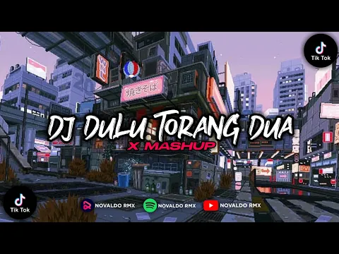 Download MP3 DJ DULU TORANG DUA (DJ LOKAL)  X MASHUP REMIX (NOVALDO RMX) - VIRAL TIKTOK🎶🎶🎶