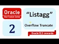 Oracle 12C New Feature Listagg function improvements