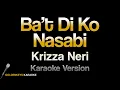 Download Lagu Ba't Di Ko Nasabi - Krizza Neri (HQ Karaoke)