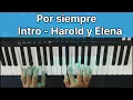 Por siempre - Intro Piano - Harold y Elena