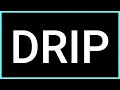 DRIP Slang Word What does it mean
