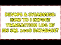 DevOps SysAdmins How to I export transaction log of MS SQL 2008 database 3 Solutions