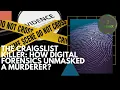 The Craigslist Killer How Digital Forensics Unmasked a Murderer