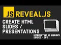 Create Presentation Slides using Reveal js Interesting JS Library Series Episode 5