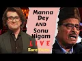 Download Lagu Extremely Rare Performance of Manna Dey and Sonu Nigam Live Together