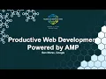 Productive Web Development Powered by AMP - Kristofer Baxter Ben Morss Google