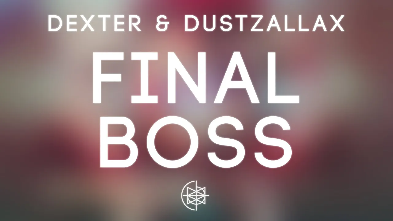 Dexter & DustZallax - Final Boss