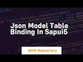Json model table binding in sapui5