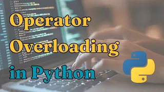 Operator Overloading in Python