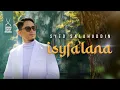 Lagu Isyfa'lana - Syed Salahuddin (Official Music Video)