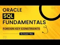 Oracle SQL How to create Foreign Key Constraint Part 1 - Lesson 98