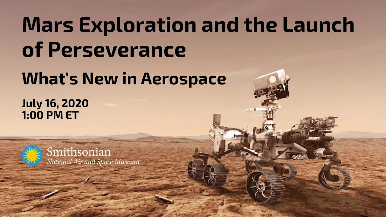 Mars Exploration and the Launch of Perseverance: What's New in Aerospace