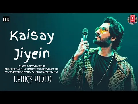 Download MP3 Mustafa Zahid - Kaisay Jiyein (LYRICS) Hum Jee Lenge | Murder 3