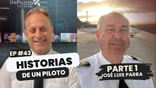 EP43 – #UnPilotoCualquiera | José Luis Parra - Del sueño a la primera entrevista como piloto