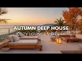 Download Lagu Autumn Deep House 2025 🍂 | Warm Lounge Vibes for Cozy Evenings [4K]