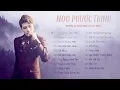 Noo Phước Thịnh 2017 | Tuyển Tập Những Bài Hát Mới Và Hay Nhất Của Noo Phước Thịnh