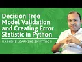 Decision Tree Model Validation and Creating Error Statistic in Python Model Validation in Python