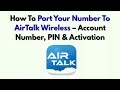 How To Port Your Number To AirTalk Wireless - Account Number PIN Activation