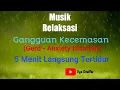 Download Lagu Musik Relaksasi  untuk Menghilangkan Anxiety (Gerd - Anxiety) 5 Menit Langsung Tertidur
