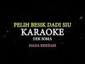 Download Lagu PELIH BESIK DADI SIU KARAOKE (NADA RENDAH)